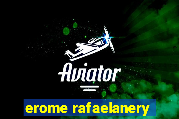 erome rafaelanery